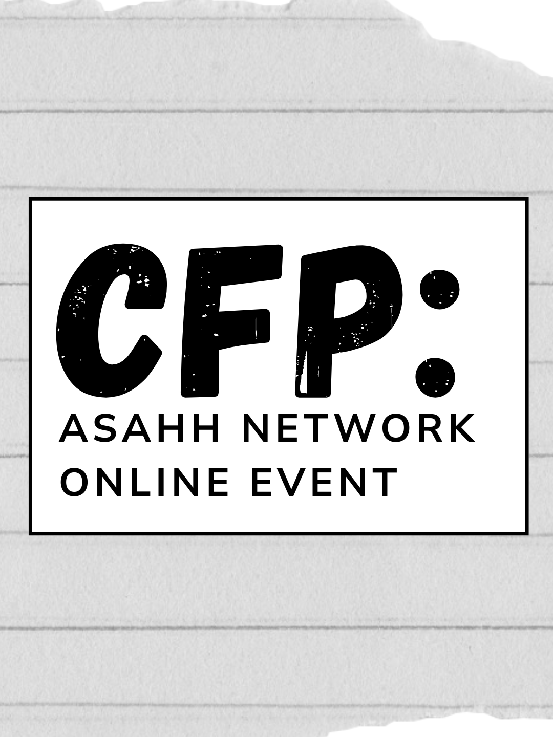 CFP – ASAHH Network Online Event