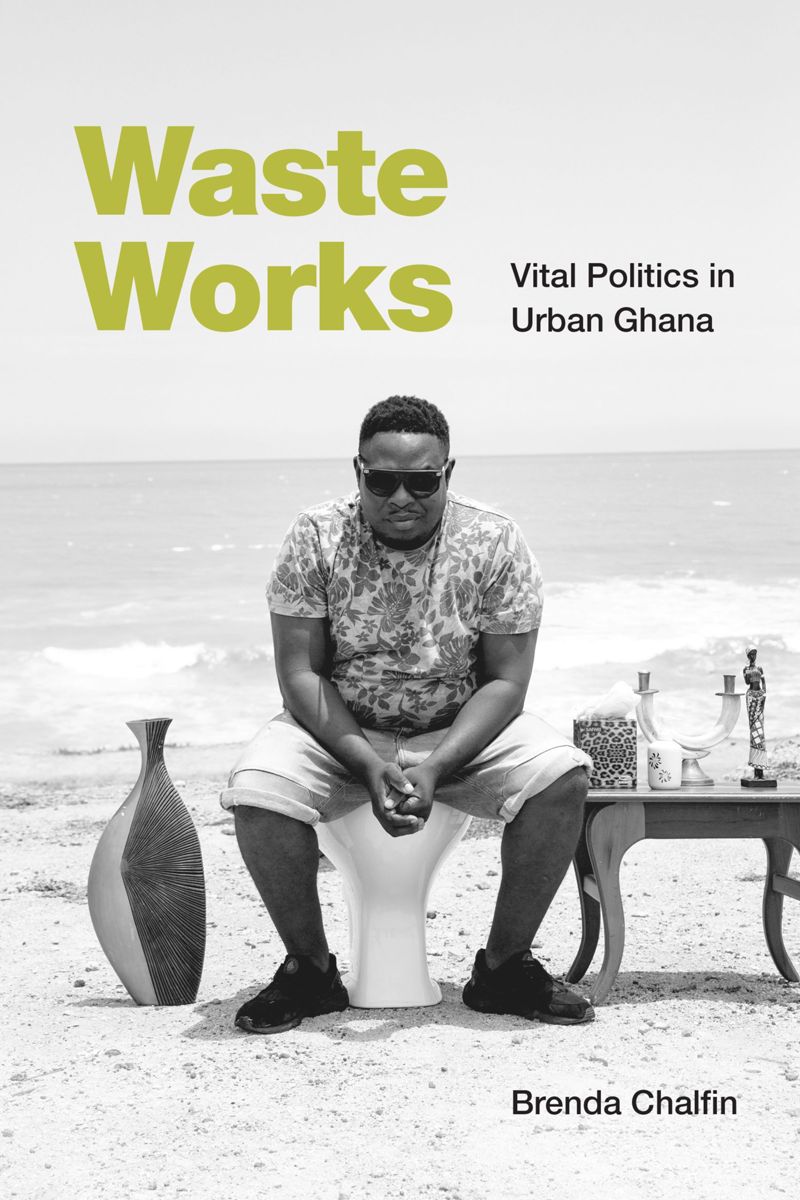 11/3/2026 Seminar: “Waste Works: The Vital Politics of Waste in Urban Ghana”