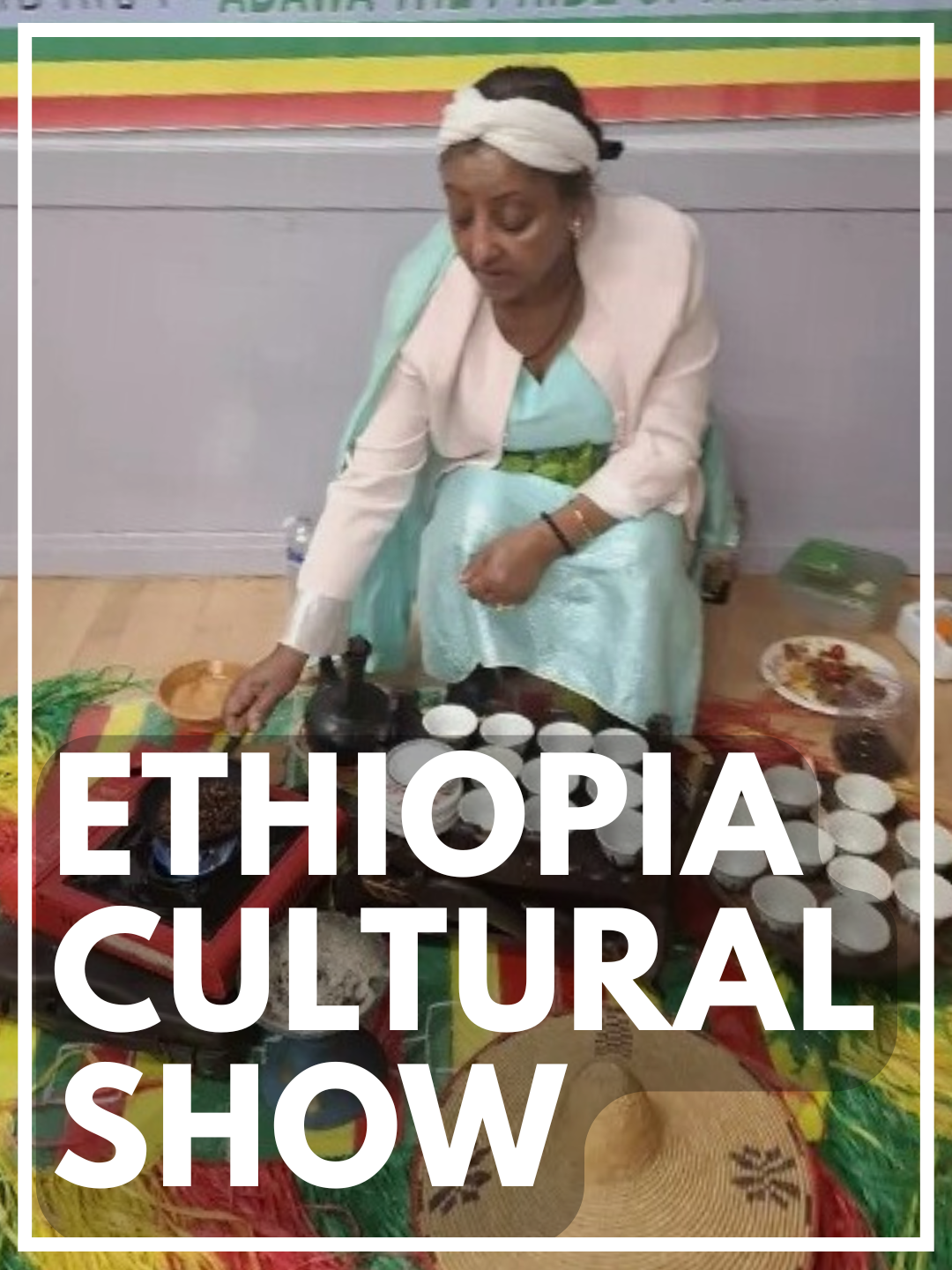 20/6/2026 Event: “Ethiopian Cultural Show”